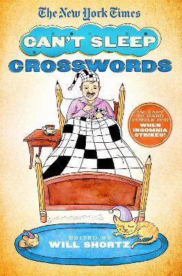 The New York Times Can't Sleep Crosswords: 150 Easy to Hard Puzzles for When Insomnia Strikes! - The New York Times - cover