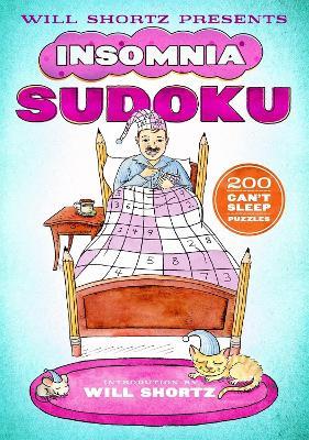 Will Shortz Presents Insomnia Sudoku: 200 Can't Sleep Puzzles - Will Shortz - cover