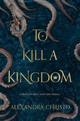 To Kill a Kingdom - Alexandra Christo - cover