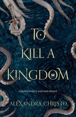 To Kill a Kingdom - Alexandra Christo - cover