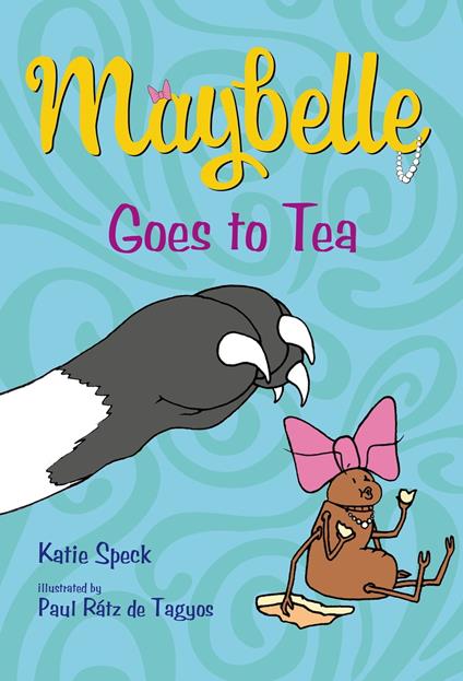 Maybelle Goes to Tea - Katie Speck,Paul Rátz de Tagyos - ebook