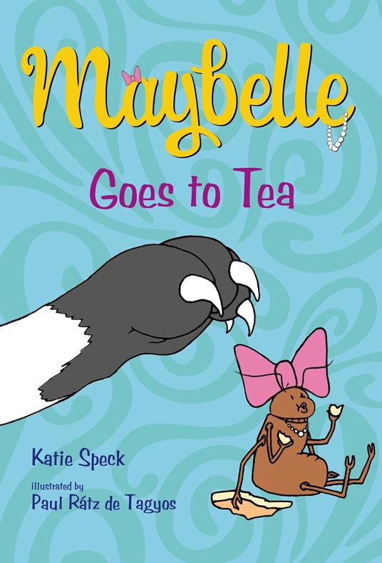Maybelle Goes to Tea - Katie Speck,Paul Rátz de Tagyos - ebook