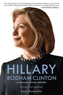 Hillary Rodham Clinton: A Woman Living History - Karen Blumenthal - cover