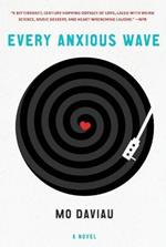 Every Anxious Wave: A Novel