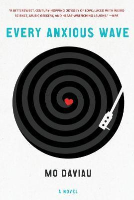 Every Anxious Wave: A Novel - Mo Daviau - cover