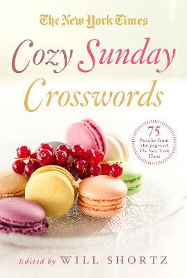 The New York Times Cozy Sunday Crosswords: 75 Puzzles from the Pages of The New York Times - The New York Times - cover