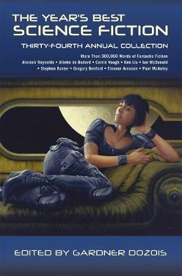 The Year's Best Science Fiction: Thirty-Fourth Annual Collection - Gardner Dozois - cover