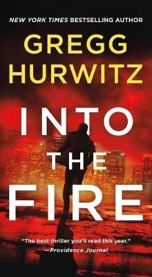 Into the Fire: An Orphan X Novel - Gregg Hurwitz - cover