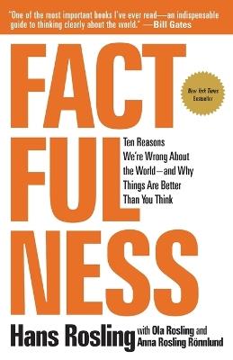 Factfulness: Ten Reasons We're Wrong About the World--and Why Things Are Better Than You Think - Hans Rosling,Anna Rosling Rönnlund,Ola Rosling - cover