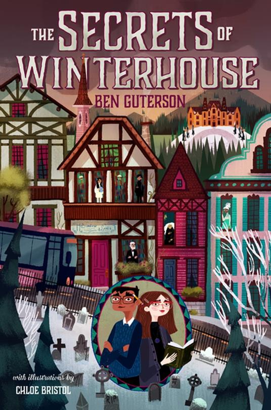 The Secrets of Winterhouse - Ben Guterson,Chloe Bristol - ebook