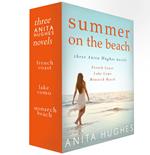 Summer on the Beach, Three Anita Hughes Novels