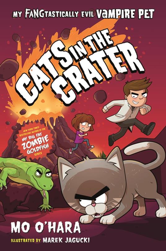Cats in the Crater: My FANGtastically Evil Vampire Pet - Mo O'Hara,Marek Jagucki - ebook