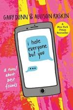 I Hate Everyone But You: A Novel about Best Friends