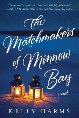 The Matchmakers of Minnow Bay - Kelly Harms - cover
