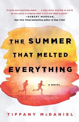 The Summer That Melted Everything - Tiffany McDaniel - cover