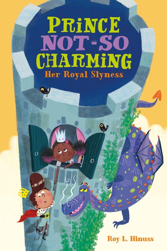 Prince Not-So Charming: Her Royal Slyness - Roy L. Hinuss,Matt Hunt - ebook