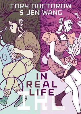 In Real Life - Cory Doctorow,Jen Wang - cover