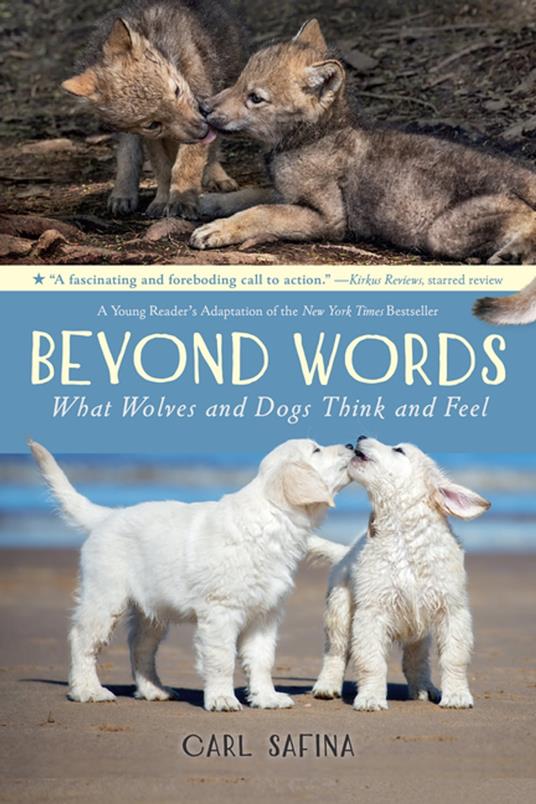 Beyond Words: What Wolves and Dogs Think and Feel (A Young Reader's Adaptation) - Carl Safina - ebook