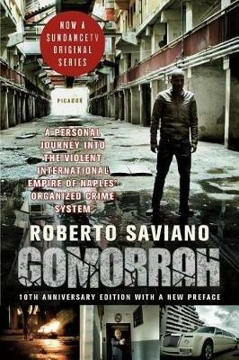 Gomorrah: A Personal Journey Into the Violent International Empire of Naples' Organized Crime System (10th Anniversary Edition with a New Preface) - Roberto Saviano - cover
