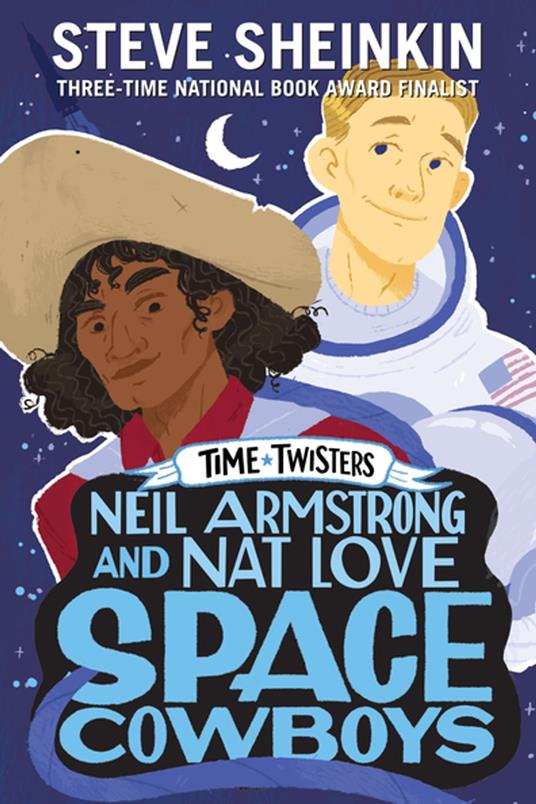 Neil Armstrong and Nat Love, Space Cowboys - Steve Sheinkin,Neil Swaab - ebook