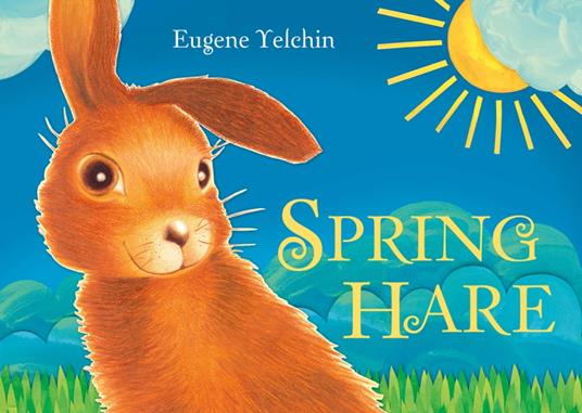 Spring Hare - Eugene Yelchin - ebook