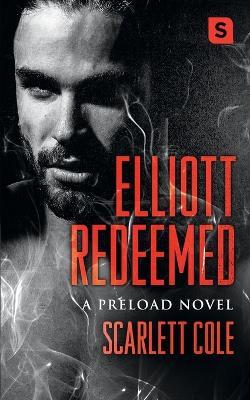Elliott Redeemed (Pod Original) - Scarlett Cole - cover