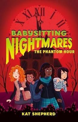 Babysitting Nightmares: The Phantom Hour - Kat Shepherd - cover