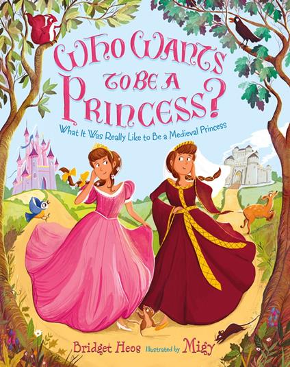 Who Wants to Be a Princess? - Bridget Heos,Migy - ebook