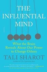 The Influential Mind: What the Brain Reveals about Our Power to Change Others