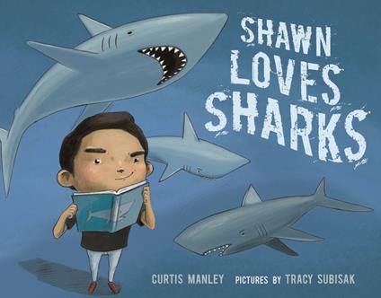 Shawn Loves Sharks - Curtis Manley,Tracy Subisak - ebook