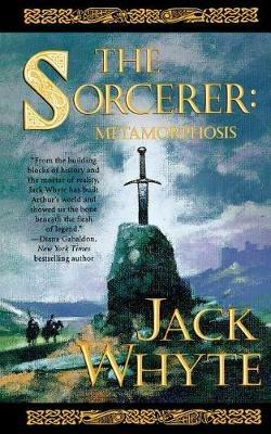 The Sorcerer: Metamorphosis - Jack Whyte - cover