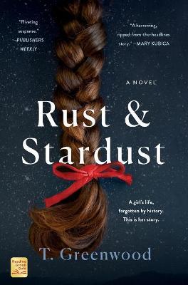 Rust & Stardust: A Novel - T. Greenwood - cover