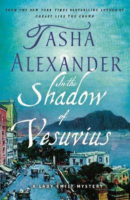 In the Shadow of Vesuvius: A Lady Emily Mystery - Tasha Alexander - cover