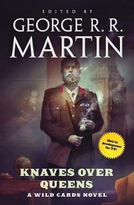 Knaves Over Queens: A Wild Cards Novel (Book One of the British Arc) - Wild Cards Trust - cover