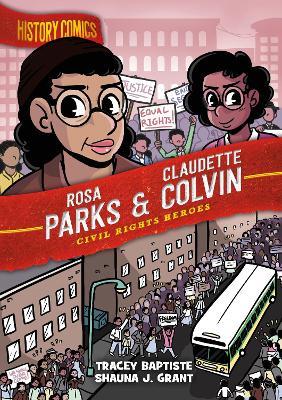 History Comics: Rosa Parks & Claudette Colvin: Civil Rights Heroes - Tracey Baptiste - cover