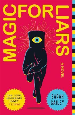 Magic for Liars: A Novel - Sarah Gailey - cover