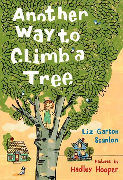 Another Way to Climb a Tree - Liz Garton Scanlon,Hadley Hooper - ebook