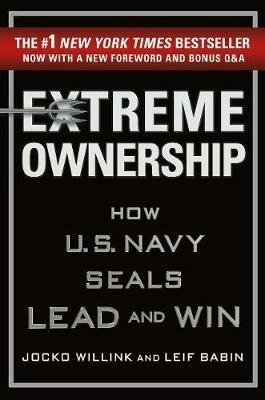 Extreme Ownership: How U.S. Navy Seals Lead and Win - Jocko Willink - cover