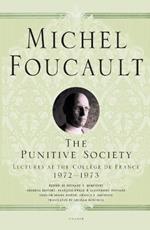 The Punitive Society: Lectures at the Collège de France, 1972-1973