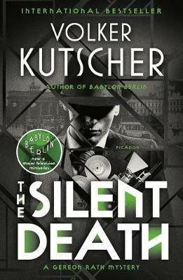 The Silent Death: A Gereon Rath Mystery - Volker Kutscher - cover
