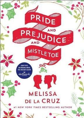Pride and Prejudice and Mistletoe - Melissa de la Cruz - cover