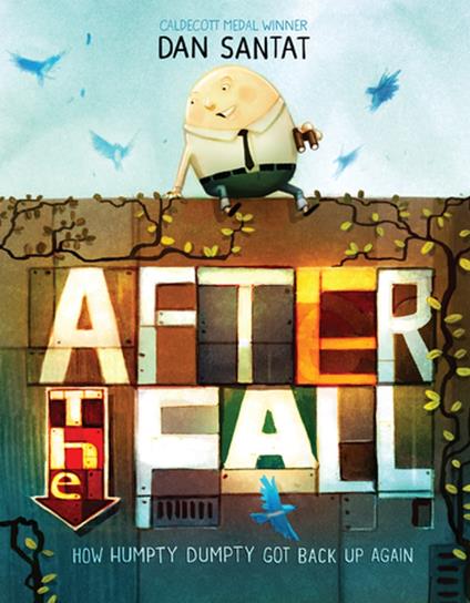 After the Fall (How Humpty Dumpty Got Back Up Again) - Dan Santat - ebook