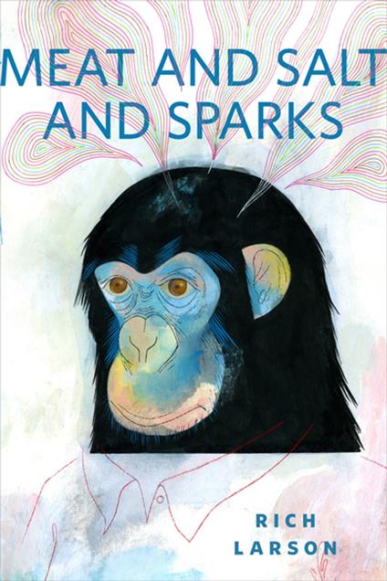 Meat And Salt And Sparks - Rich Larson - ebook