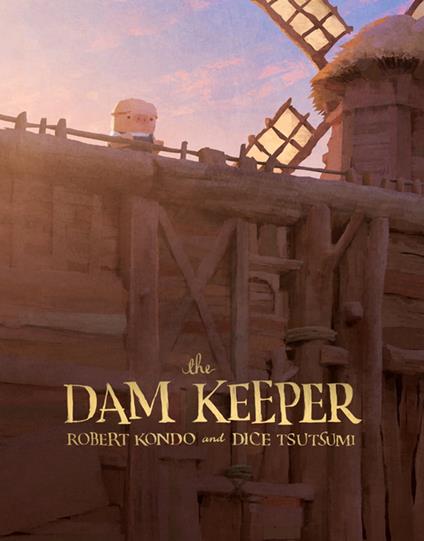The Dam Keeper, Book 1 - Robert Kondo,Dice Tsutsumi - ebook