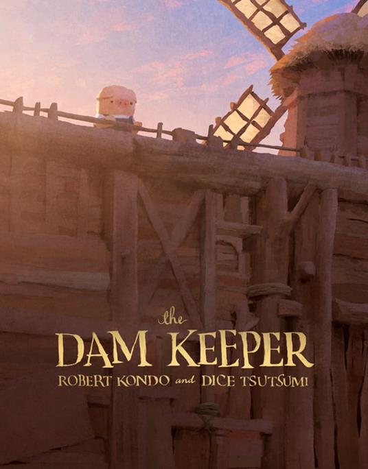 The Dam Keeper, Book 1 - Robert Kondo,Dice Tsutsumi - ebook