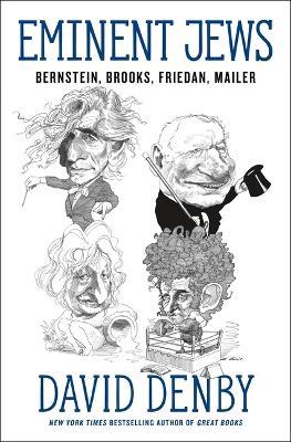 Eminent Jews: Bernstein, Brooks, Friedan, Mailer - David Denby - cover