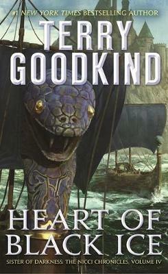 Heart of Black Ice: Sister of Darkness: The Nicci Chronicles, Volume IV - Terry Goodkind - cover
