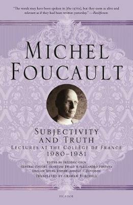Subjectivity and Truth: Lectures at the Collège de France, 1980-1981 - Michel Foucault - cover
