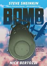 Bomb (Graphic Novel): The Race to Build - and Steal - the World's Most Dangerous Weapon