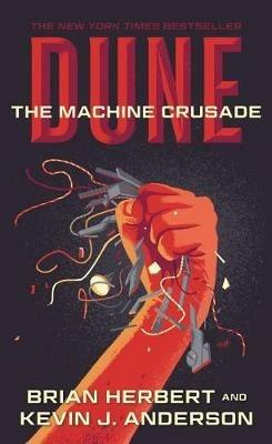 Dune: The Machine Crusade: Book Two of the Legends of Dune Trilogy - Brian Herbert,Kevin J Anderson - cover